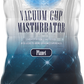 Vacuum Cup Masturbator